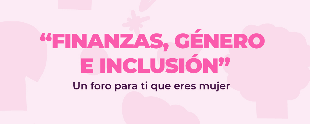 Finanzas, Género e Inclusión