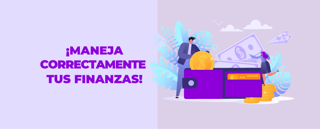 Maneja Correctamente tus Finanzas