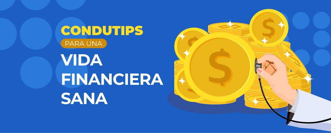 Condutips para una Vida Financiera Sana